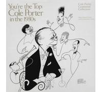 Porter, Cole - You're The Top: Cole Porter In The 1930s - Cole Porter Centennial Collection by Porter, Cole (1993-11-03)
