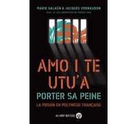 Porter sa peine - La prison en Polynésie française - Marie Salaün - Au Vent Des Iles - broché - Essai