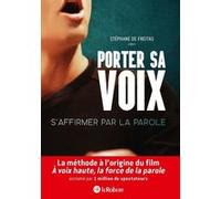 Porter sa voix - S'affirmer par la parole Stéphane de Freitas (Auteur)