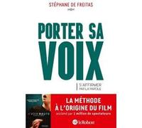 Porter sa voix - S'affirmer par la parole Stéphane de Freitas (Auteur)