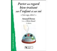 Porter un regard bien-traitant sur l'enfant et sur soi: " Sois sage, obéis ! "