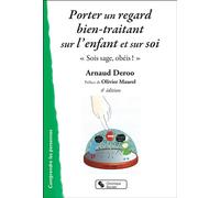 Porter un regard bien-traitant sur l'enfant et sur soi " Sois sage, obéis ! " - Arnaud Deroo - Chronique Sociale - broché - Essai