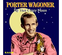Porter Wagoner - Dig That Crazy Moon [Import]