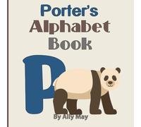 Porter's Alphabet Book: A Children's Personalized Animal ABCs and 123s