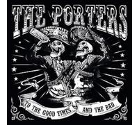 Porters,the - To the Good Times and the Bad