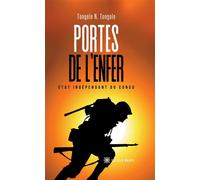 Portes de l'Enfer État Indépendant du Congo - Tongele N. Tongele - Le Lys Bleu - broché - Roman