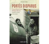 Portés disparus : Claude Raoul-Duval et Philippe Béraud Destins croisés : 1940-1943 - Patrick Collet - Heimdal Eds - broché - Revue