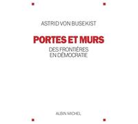 Portes Et Murs - Des Frontières En Démocratie