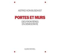 Portes Et Murs - Des Frontières En Démocratie