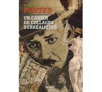 Portes - un cahier de collages surréalistes: Superbe roman populaire illustré et inédit