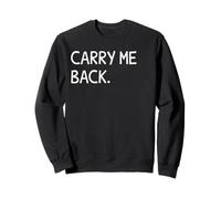 Portez-Moi en arrière Sweatshirt