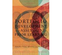 Portfolio Development and the Assessment of Prior Learning: Perspectives, Models and Practices