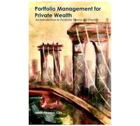 Portfolio Management For Private Wealth: An Introduction To Portfolio Theory And Practice