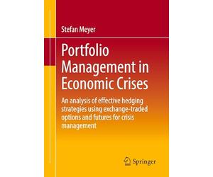 Portfolio Management in Economic Crises: An analysis of effective hedging strategies using exchange-traded options and futures for crisis management
