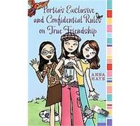 Portia's Exclusive and Confidential Rules on True Friendship Anna Hays (Auteur)