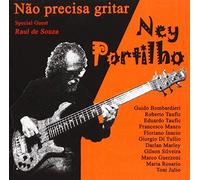 Portilho Ney( Feat. Raul De Souza) - Nao Precisa Gritar