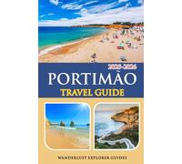 PORTIMAO TRAVEL GUIDE 2025-2026: Discover the Best Beaches, Attractions, Food, Nightlife, Day Trips, and Travel Tips for Your Algarve Vacation