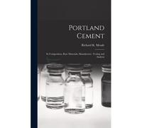 Portland Cement; Its Composition, Raw Materials, Manufacture, Testing And Analysis