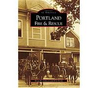 Portland Fire and Rescue, Images of America Series Brian K. Johnson, Don Porth (Auteur)