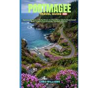 PORTMAGEE TRAVEL GUIDE 2026: Experience the Beauty of Skellig Michael, the Ring of Kerry, Valentia Island, Coastal Walks, Traditional Irish Hospitality, and Hidden Treasures
