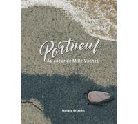 Portneuf, au coeur de Mille-Vaches: Une autre histoire de Portneuf-sur-Mer