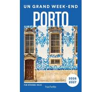 Porto et environs 2026-2027 Guide Un Grand W nd - Collectif - Hachette Tourisme Guides - broché - Guide