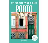 Porto et environs Guide Un Grand Week-end