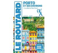 Porto Et Ses Environs - + La Vallée Du Haut-Douro (1 Plan Détachable) - Guide Du Routard 2025-2026