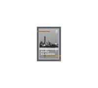 Porto Marghera. Cento Anni Di Storie (1917-2017)