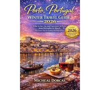 Porto, Portugal Winter Travel Guide 2026: What to See, Eat, and Experience in Porto from December to March - Plus Smart Tips for Visiting Any Time of Year