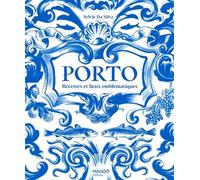 Sylvie Da Silva – Porto : Recettes et lieux emblématiques – Relié