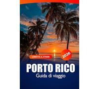 Porto Rico Guida di Viaggio 2026: Destinazione ideale per esplorare le attrazioni imperdibili di San Juan, vacanze e avventure ai Caraibi