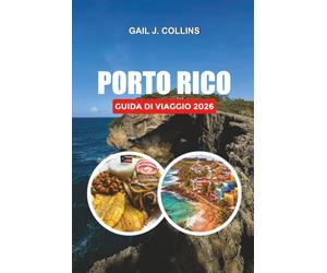 PORTO RICO GUIDA DI VIAGGIO 2026: Scopri San Juan, le spiagge, il cibo e le avventure sull'isola