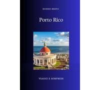 Porto Rico: L'Isola che non è nè qui nè là