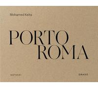 Porto Roma. Catalogo della mostra (Roma, 27 maggio-27 luglio 2025). Ediz. illustrata