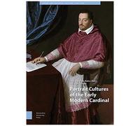 Portrait Cultures Of The Early Modern Cardinal