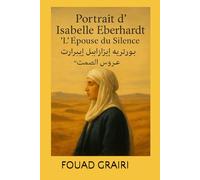 Portrait d’Isabelle Eberhardt "L'Épouse du Silence" بورتريه إيزابيل إيبرهارت «عروس الصمت»