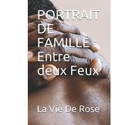 Portrait De Famille : Entre Deux Feux