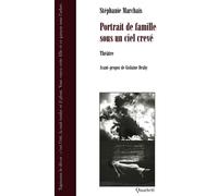 Portrait de famille sous un ciel crevé Suivi de Sous un ciel crevé - Stéphanie Marchais - Quartett - broché - Théâtre