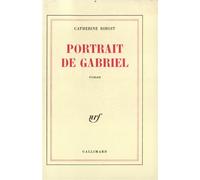 Catherine Rihoit – Portrait de Gabriel – Roman – Broché (Gallimard)