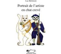 Portrait de l'artiste en chat crevé Luc Bérimont (Auteur)