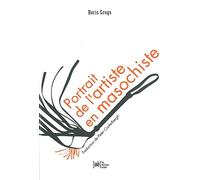 Portrait de l'artiste en masochiste: Les paradoxes de la culture de masse