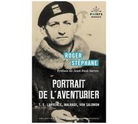 Portrait De L'aventurier - T.E. Lawrence, Malraux, Von Salomon