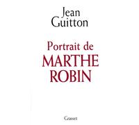 Portrait de Marthe Robin - Jean Guitton - Grasset - broché - Livre