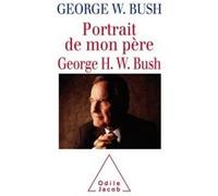 Portrait de mon père, George H. W. Bush George W. Bush (Auteur)