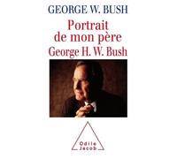 Portrait De Mon Père - George H.W. Bush Par George W. Bush