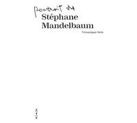 Portrait de Stéphane Mandelbaum - Véronique Sels - Cfc Eds - broché - Biographie