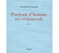 Portrait d'homme au crépuscule Jocelyne François (Auteur)