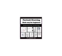 Portrait Drawing - Made Easy For Beginners : Detailed Step By Step - Art Tutorial Book Paperback By Dr. Manjunath V Rao