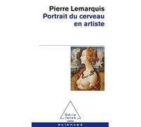 Portrait du cerveau en artiste - Pierre Le Marquis - Odile Jacob - Poche - Essai